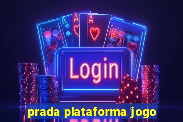 prada plataforma jogo